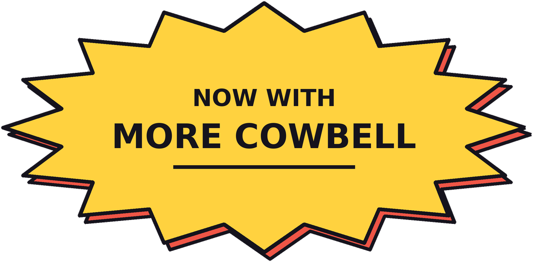 Now with more cowbell